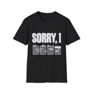 14456829673913628595_2048.jpeg Guitar Chords 'Sorry, I' T‑Shirt — Funny Musician Tee