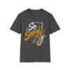 17928000297544486915_2048-2.jpeg So Saxy Saxophone T-Shirt — Funny Musical Gift for Sax Players & Jazz Lovers