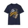 4121632189470908338_2048-2.jpeg So Saxy Saxophone T-Shirt — Funny Musical Gift for Sax Players & Jazz Lovers
