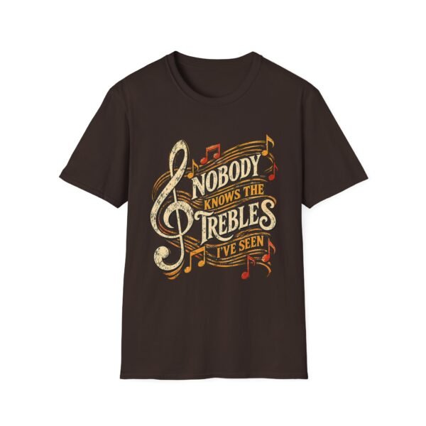 15356673115824427791_2048.jpeg Nobody Knows the Trebles I’ve Seen Music T-Shirt