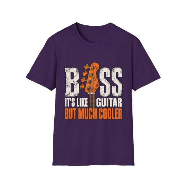 Bass Guitar Funny Music T-Shirt – “It’s Like Guitar, But Much Cooler”