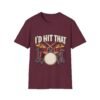 I’d Hit That Funny Drummer T-Shirt