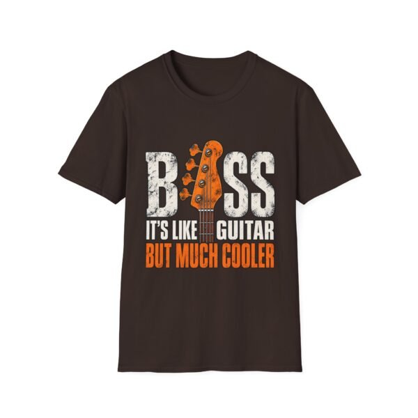Bass Guitar Funny Music T-Shirt – “It’s Like Guitar, But Much Cooler”